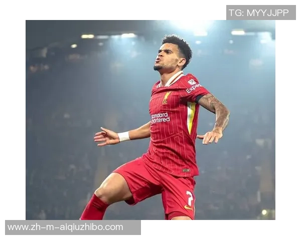 迪亚斯计划离开利物浦加盟巴萨未附加注册条款引发关注